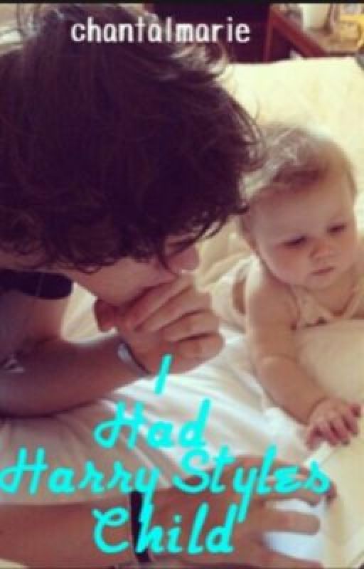 I had Harry Styles child -prologue- by chantalmarie