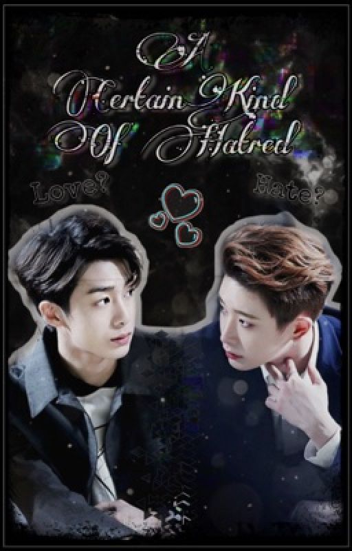 A Certain Kind Of Hatred { Hyungwonho } by Hannah_that1fangirl