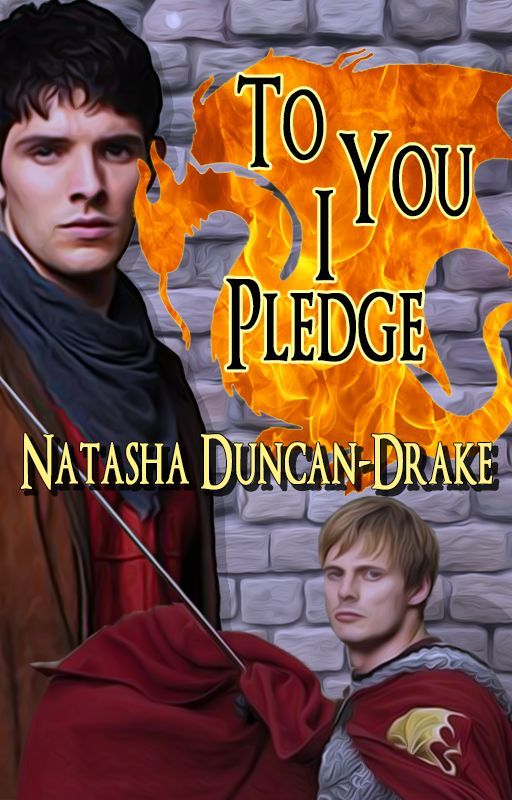 To You I Pledge (BBC Merlin) by NatashaDuncanDrake