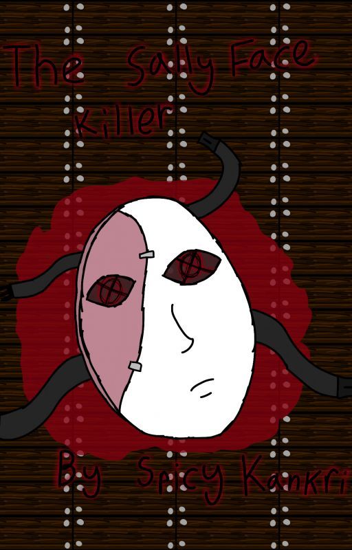 The Sally Face Killer (Sally Face and creepypasta crossover) by SpicyKankri