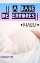 °• A Base de Errores •°  ||Lemmon|| #Wattpad  by Amy24_FT