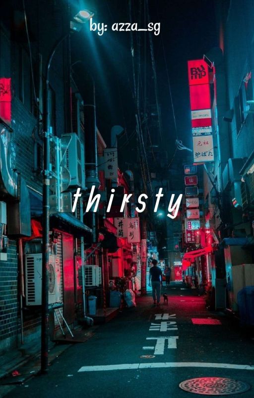 t h i r s t y | m y g by azza_sg