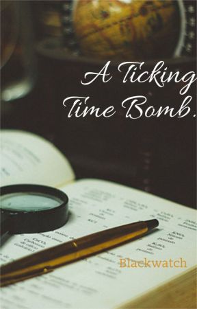 A Ticking Time Bomb. by Perfectlygrim