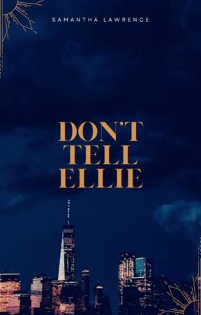 Don't Tell Ellie | Complete | Open Novella Contest by S_Lawrence