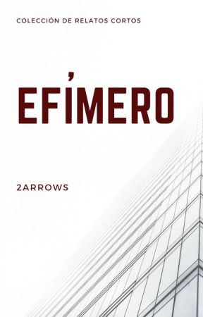 Efímero by 2arrows