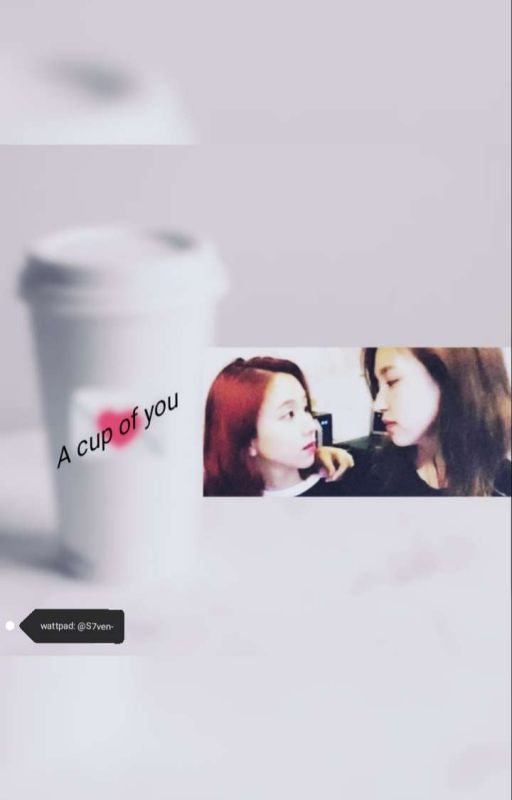 A cup of you (Michaeng / Completed) by S7ven-