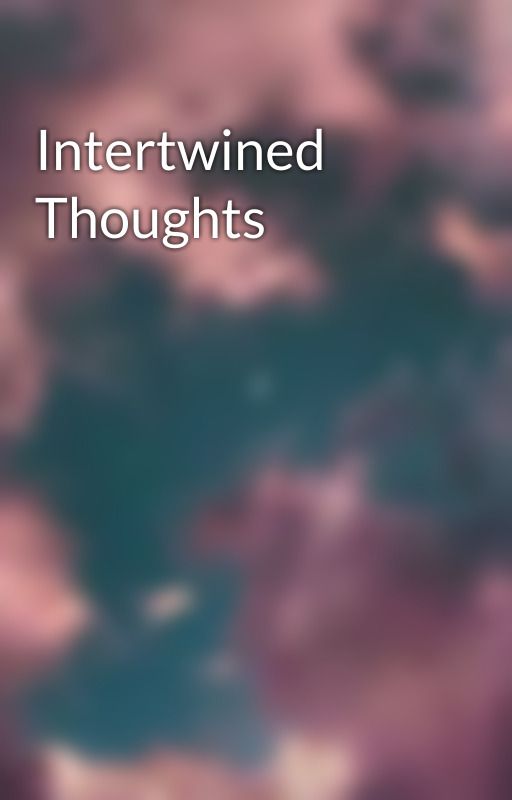 Intertwined Thoughts by quotes___