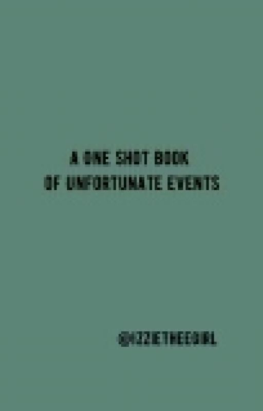 A One Shot Book of Unfortunate Events by IzzieTheEGirl