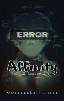 Affinity: [Cole X Reader 2] cover