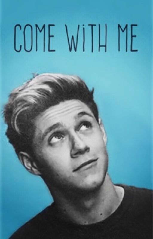 Come With Me (Niall Horan) by SierrasWorlds