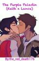 The Purple Paladin (KLANCE ♥️) by Garbage_Artist