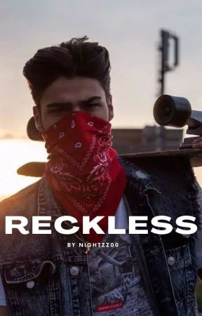 Reckless by Nightzz00