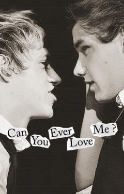 Can You Ever Love Me? A Niam fanfic cover