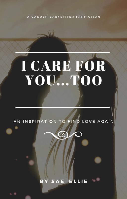 I Care For You... Too (REVAMPED) by sae_ellie