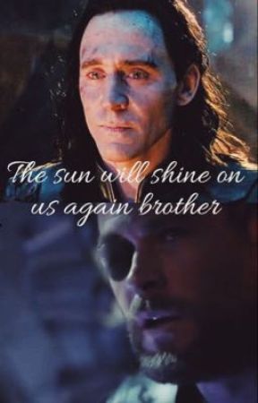 The sun will shine on us again brother- Loki Odinson  by daryldixon120