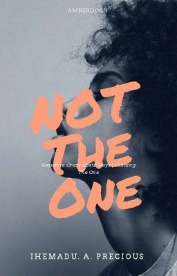 NOT THE ONE || Completed✔ cover