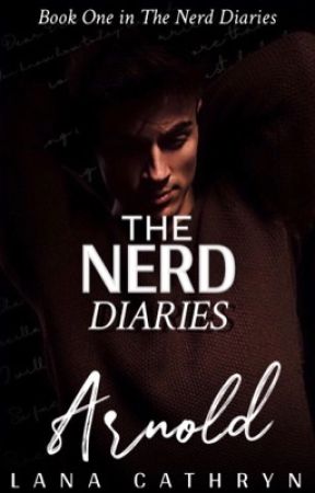 The Nerd Diaries: Arnold (18 ) by LanaCathryn