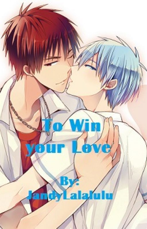 To Win your Love (Boy x Boy KnB Oneshots) by MoonlikeMirror