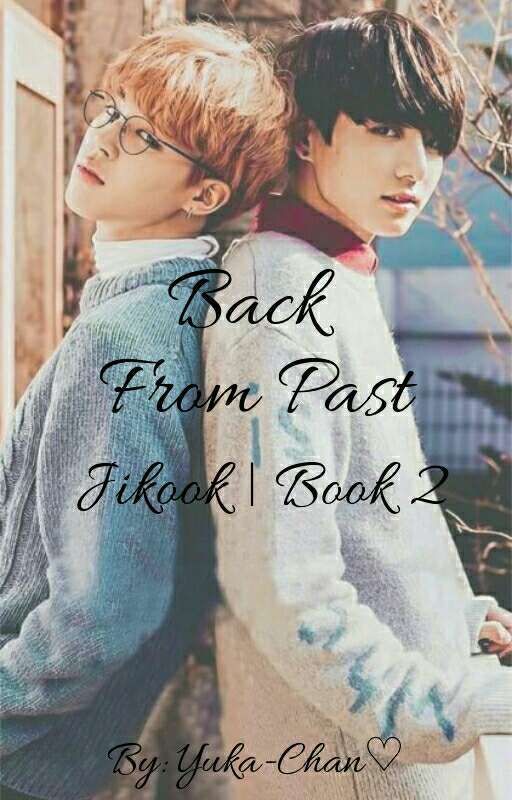 Back From Past || Jikook Book 2 (Series 1)✔ by ComfyInMySleep