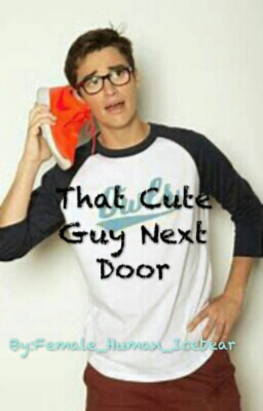 That Cute Guy Next Door: Joey Bragg oneshots and imagines by Female_Human_Icebear