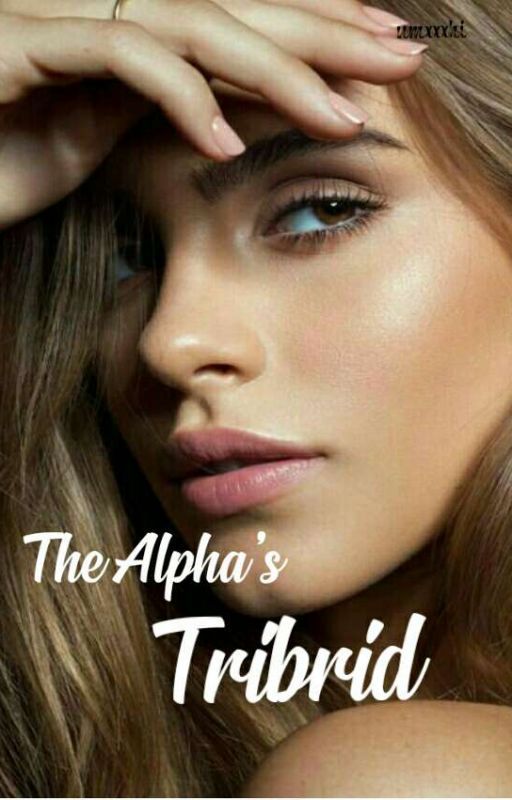 The Alpha's Tribrid✔ by RynDier