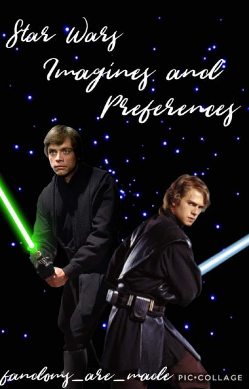 STAR WARS IMAGINES AND PREFERENCES by fandoms_are_made