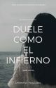 Duele Como El Infierno [Completa✔️]  by YipfromCol