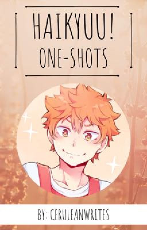 Haikyuu One-shots by CeruleanWrites