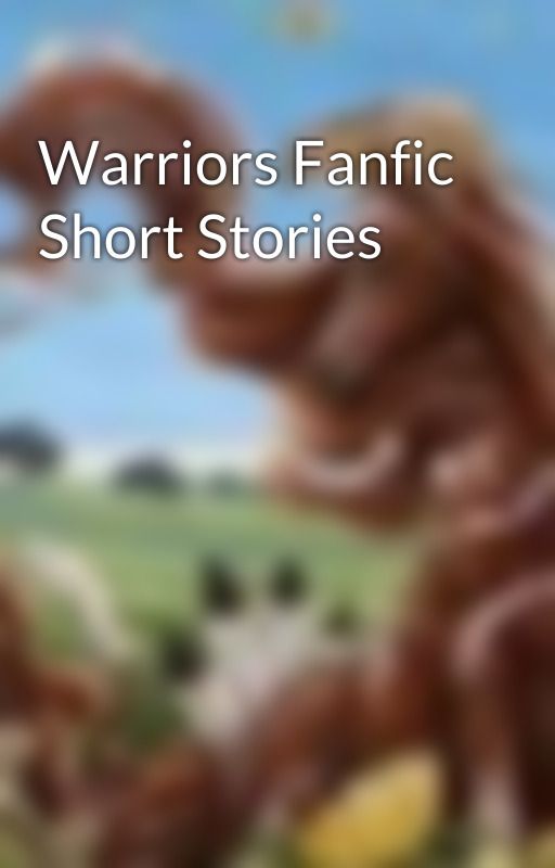 Warriors Fanfic Short Stories by SailorMercury15