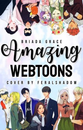 AMAZING WEBTOONS by BriadaGrace11