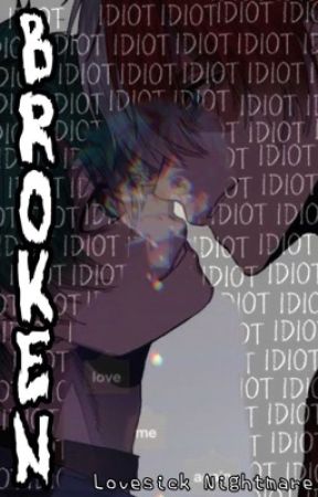 Broken [TodoDeku] by Lovesick_Nightmare