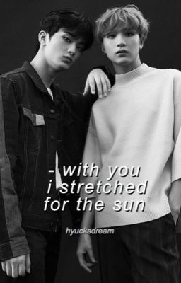 with you i stretched for the sun - markhyuck cover