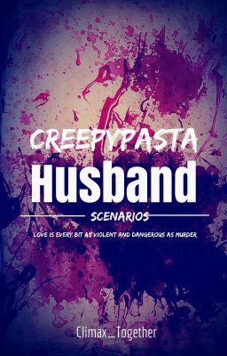 [Editing] Creepypasta Husband Scenarios cover