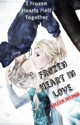 Frozen Heart In Love (Jack Frost x Elsa) (Jelsa) COMPLETED cover