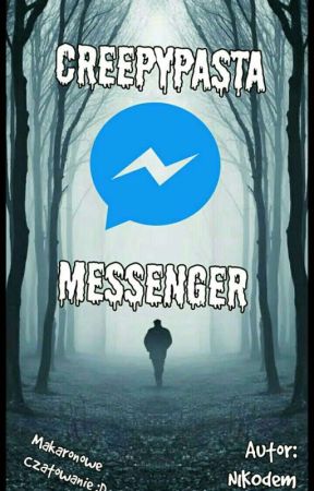 Creepypasta Messenger || ARCHIWUM PRYWATNE || by N1KOdem