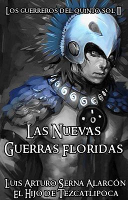 Los Guerreros del Quinto Sol II: Las Nuevas Guerras Floridas cover