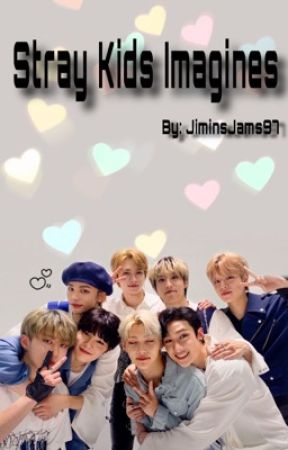 Stray Kids Imagines  by JiminsJams97