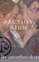 Faction high: a divergent story by eatonthatcake46