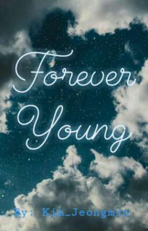 Forever Young || BTS Fanfiction by Kim_Jeongmin