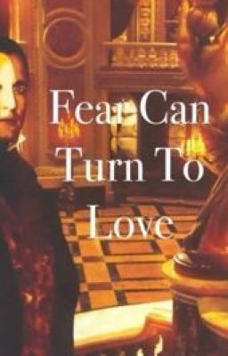 Fear Can Turn To Love cover