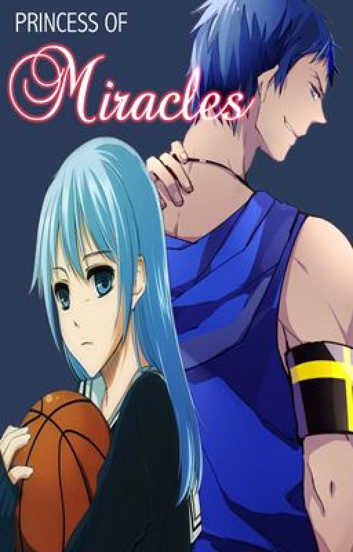 Princess of Miracles (Kuroko no Basuke FanFic) by midnightzgale