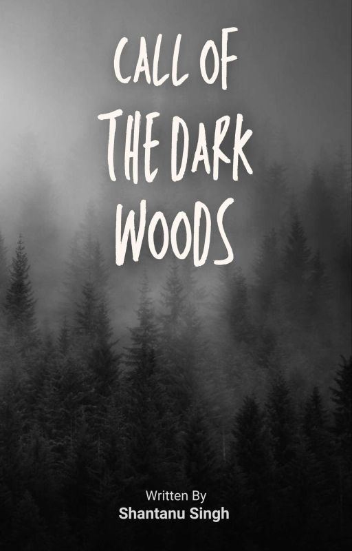 Call of The Dark Woods by iamshan_for_1