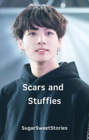 Scars and Stuffies | J.JKxBTS AU by SugarSweetStories