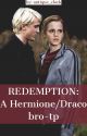 REDEMPTION: A Draco Malfoy and Hermione Granger Bro-tp by antique_clock