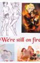 We're Still On Fire (Katniss and Peeta) by catnip_everlark