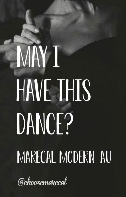 May I Have This Dance?- Marecal Modern AU by choosemarecal