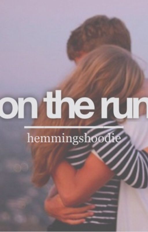 On the Run ➳ m.c | SLOW UPDATES by hemmingshoodie