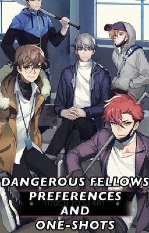 Dangerous Fellows Preferences/One-Shots. by Chaoticgood_mess