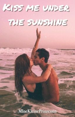 Kiss me under the sunshine #wattys2019 cover