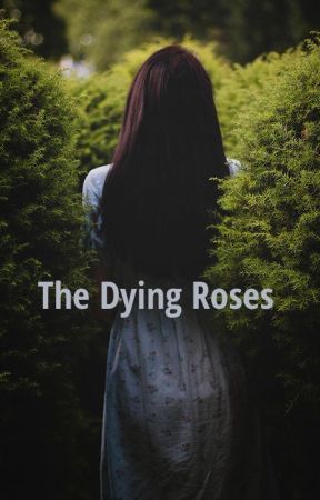 The Dying Roses by Natallie_anne